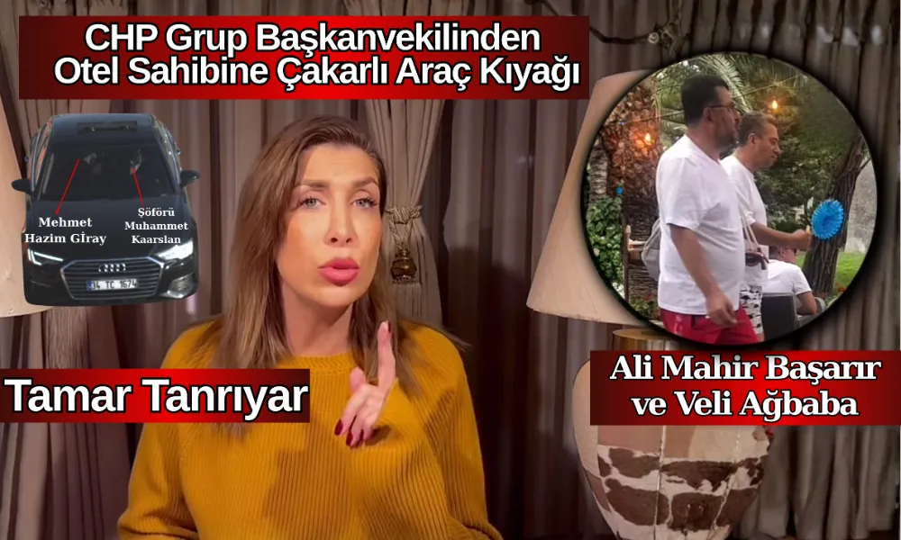  CHP Grup Başkanvekilinden Otel Sahibine Çakarlı Araç Kıyağı.