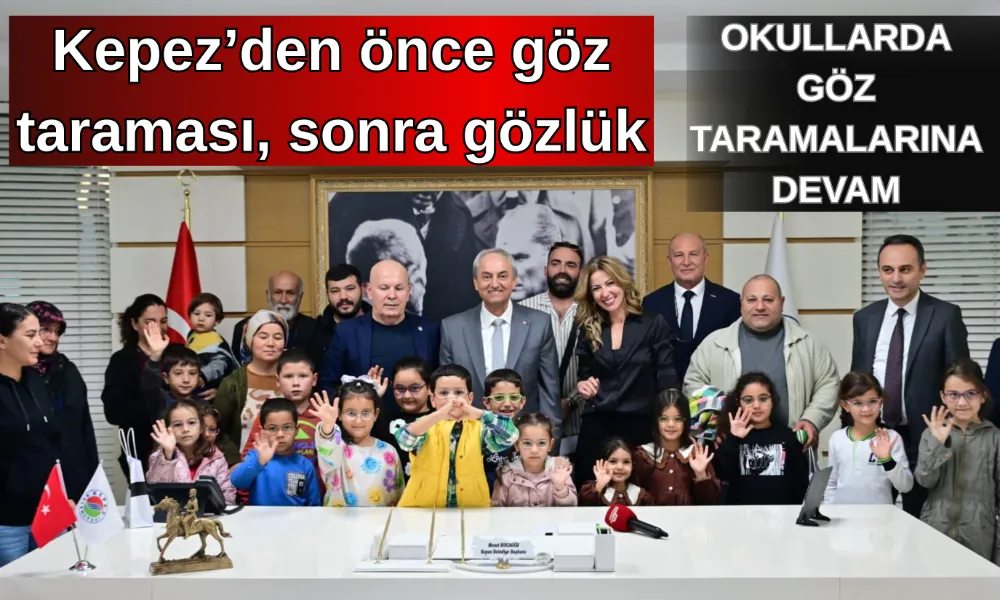 Kepez’den önce göz taraması, sonra gözlük